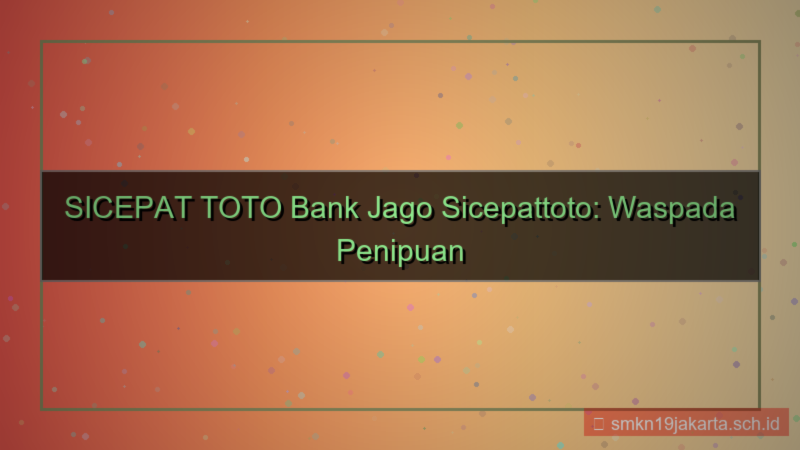 gambar SICEPAT TOTO bank jago sicepattoto