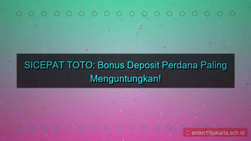 ilustrasi SICEPAT TOTO bonus deposit perdana