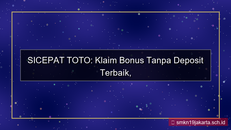 SICEPAT TOTO bonus tanpa deposit