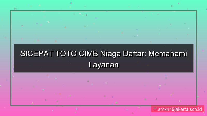 konten SICEPAT TOTO cimb niaga daftar
