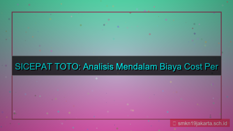 ilustrasi SICEPAT TOTO cost per click sicepattoto