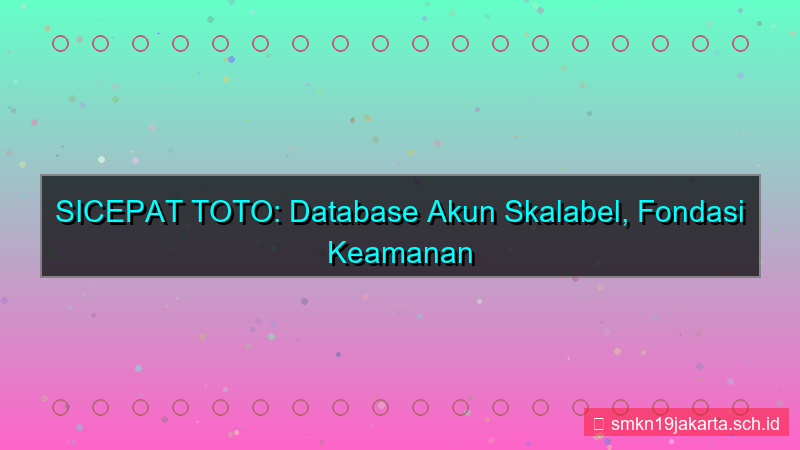 ilustrasi SICEPAT TOTO database akun scalable