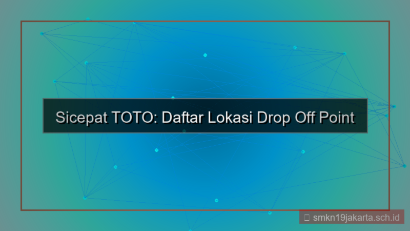tampilan SICEPAT TOTO drop off point daftar