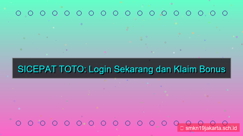 ilustrasi SICEPAT TOTO extra bonus login