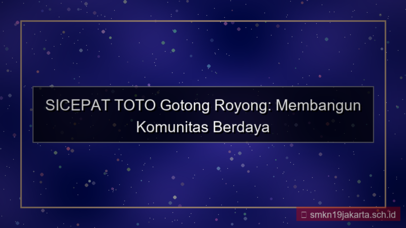gambar SICEPAT TOTO gotong royong sicepattoto