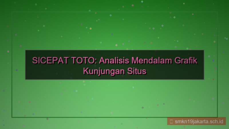 desain SICEPAT TOTO grafik kunjungan situs