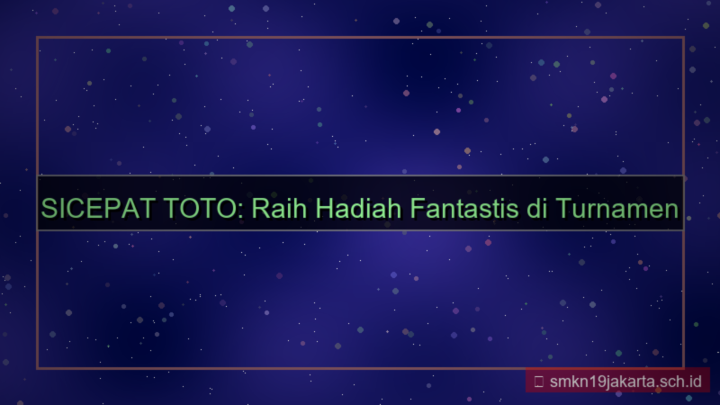 ilustrasi SICEPAT TOTO hadiah turnamen sicepattoto