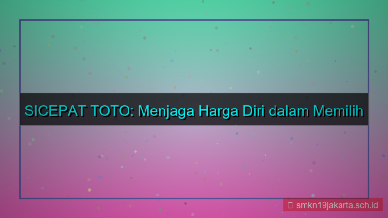 ilustrasi SICEPAT TOTO harga diri sicepattoto