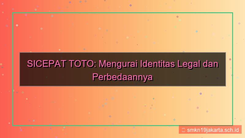 SICEPAT TOTO identitas legal sicepattoto