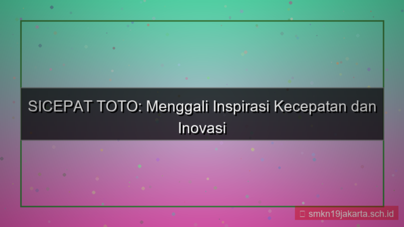 SICEPAT TOTO inspirasi sicepattoto