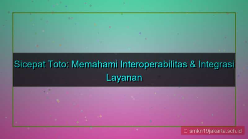 SICEPAT TOTO interoperabilitas sicepattoto