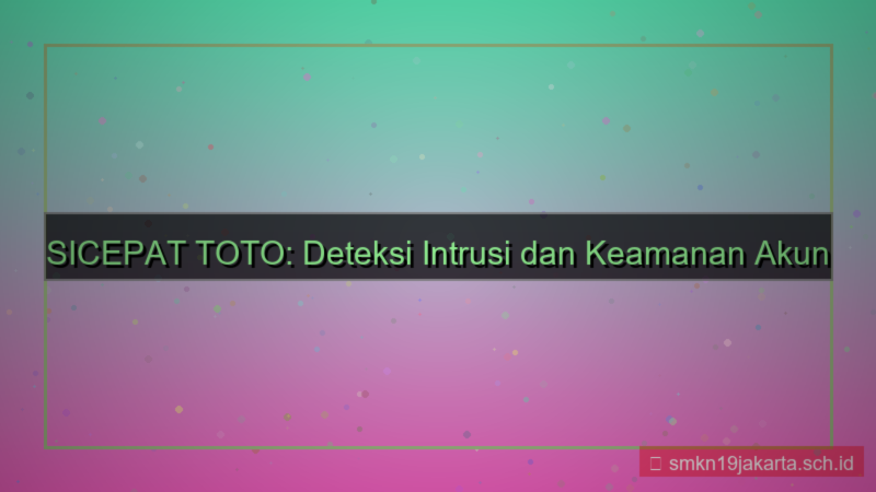 visual SICEPAT TOTO intrusion detection akun