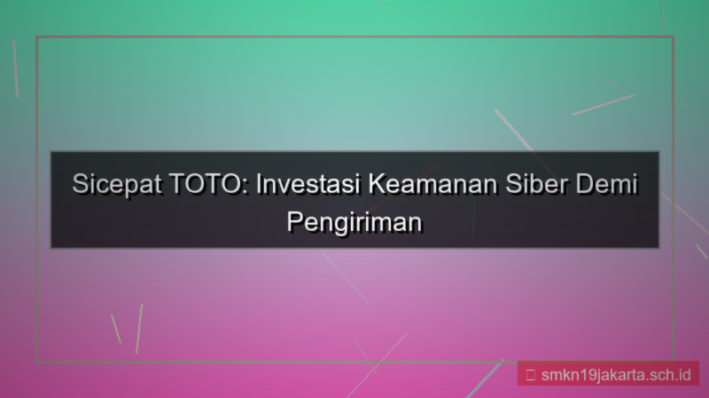 tampilan SICEPAT TOTO investasi keamanan siber