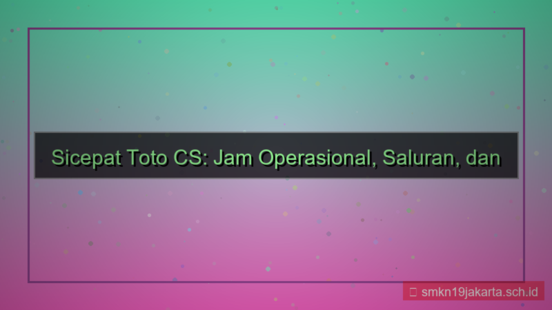 tampilan SICEPAT TOTO jam operasional cs