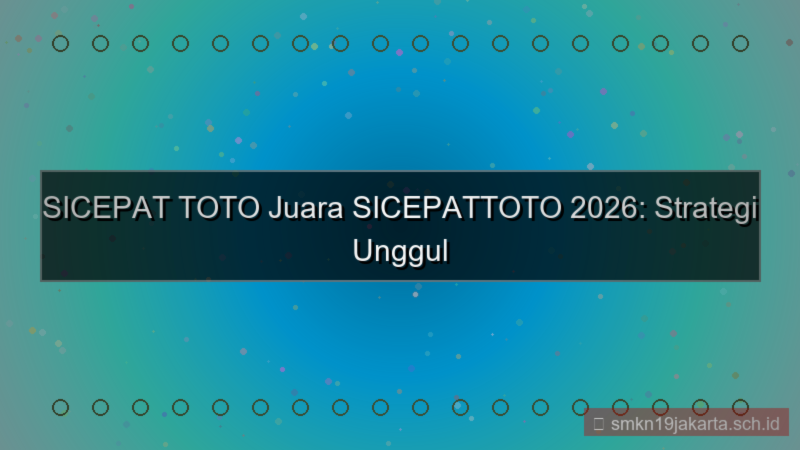 gambar SICEPAT TOTO juara sicepattoto 2026
