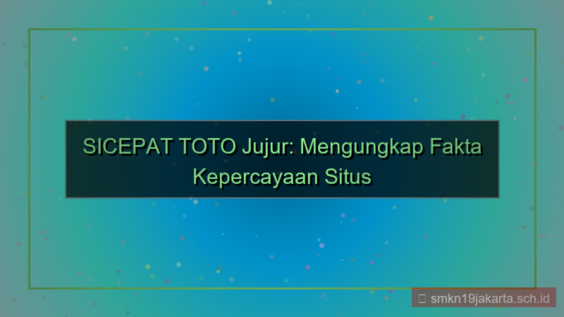visual SICEPAT TOTO jujur sicepattoto