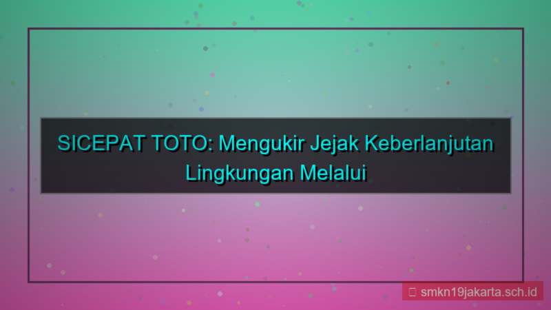 desain SICEPAT TOTO kampanye sadar lingkungan