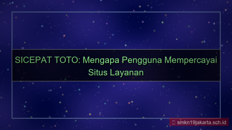 desain SICEPAT TOTO kepercayaan pengguna situs