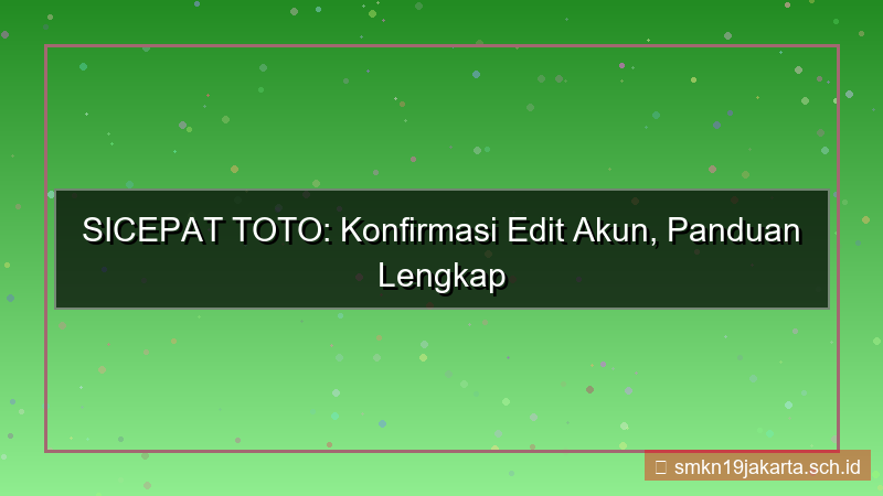SICEPAT TOTO konfirmasi edit akun