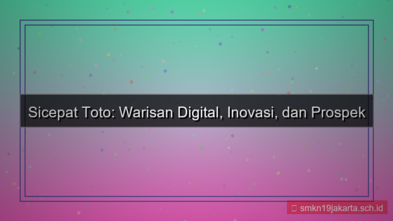 ilustrasi SICEPAT TOTO legacy sicepattoto 2026