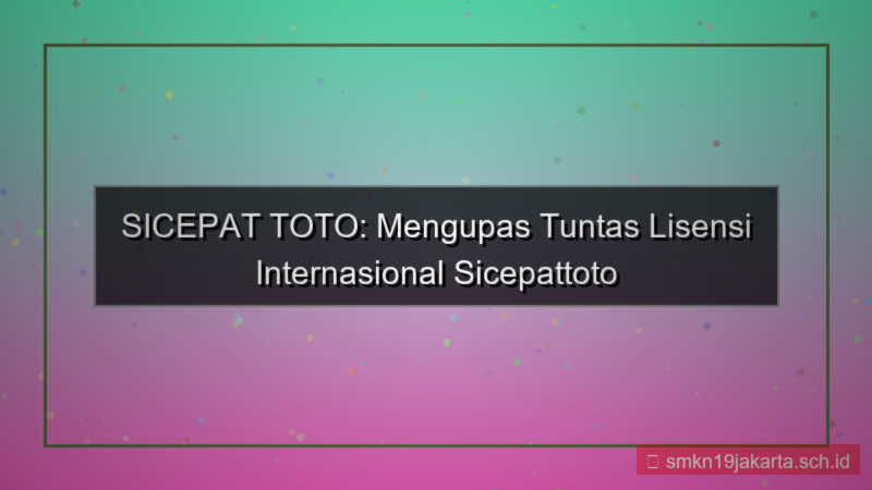 visual SICEPAT TOTO lisensi internasional sicepattoto
