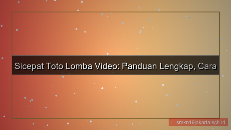 konten SICEPAT TOTO lomba video sicepattoto