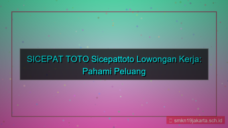 tampilan SICEPAT TOTO lowongan kerja sicepattoto