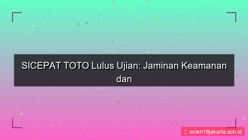 SICEPAT TOTO lulus ujian sicepattoto