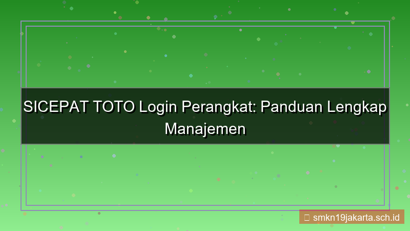tampilan SICEPAT TOTO manajemen device login
