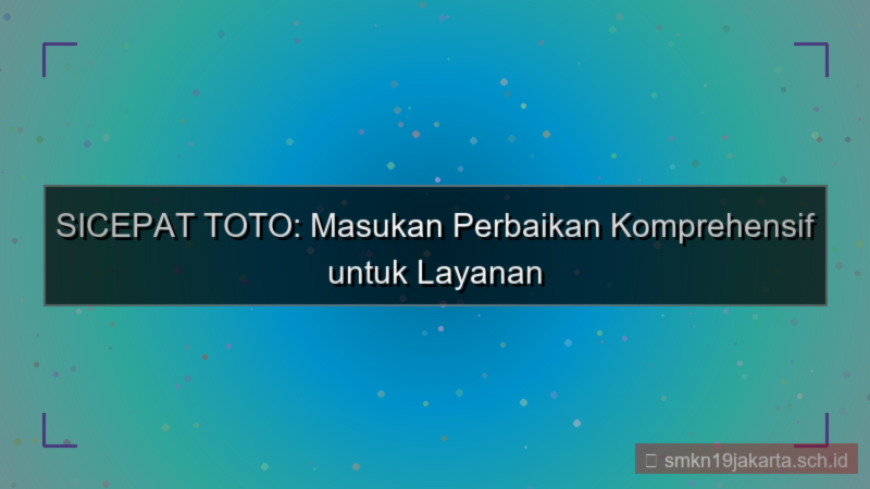 konten SICEPAT TOTO masukan perbaikan sicepattoto