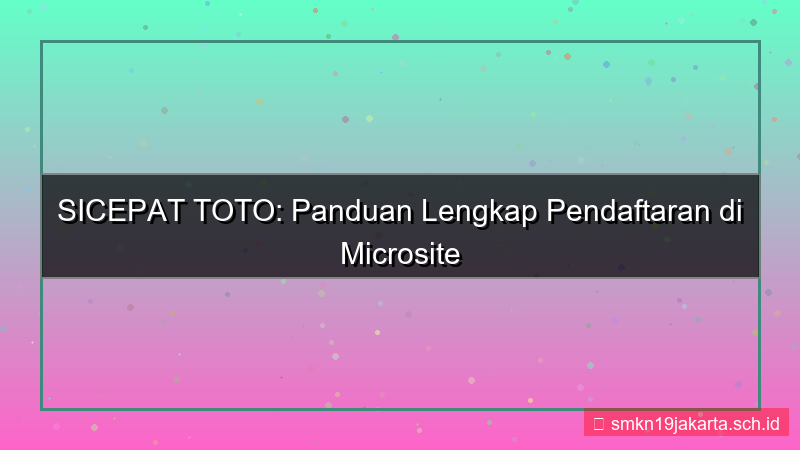 ilustrasi SICEPAT TOTO microsite pendaftaran sicepattoto