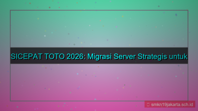 tampilan SICEPAT TOTO migrasi server 2026