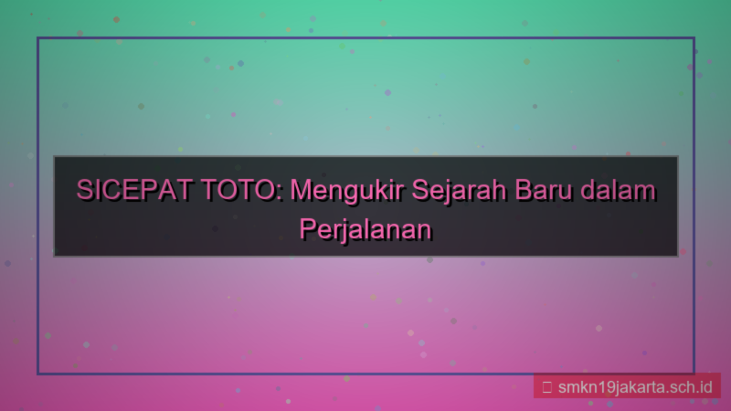 konten SICEPAT TOTO milestone sicepattoto