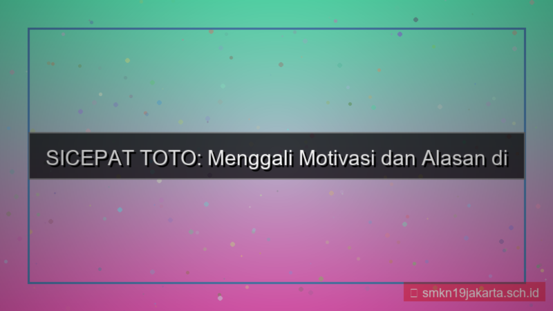 desain SICEPAT TOTO motivasi sicepattoto
