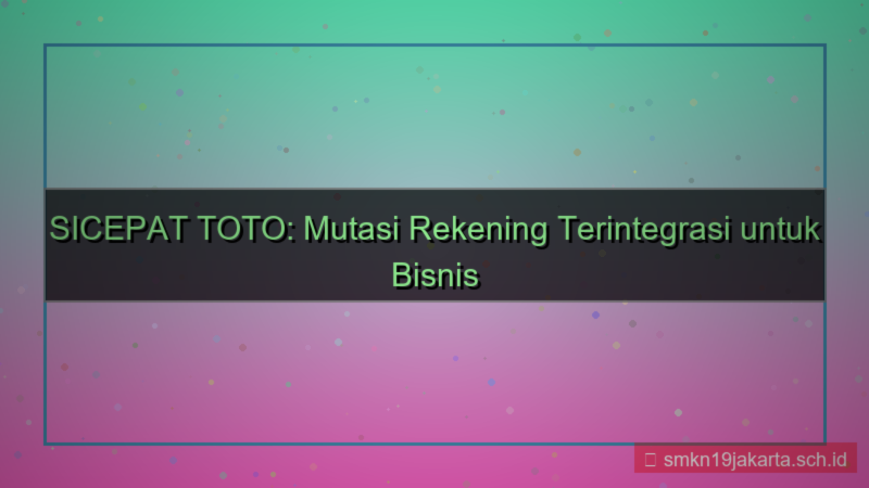 gambar SICEPAT TOTO mutasi rekening terintegrasi