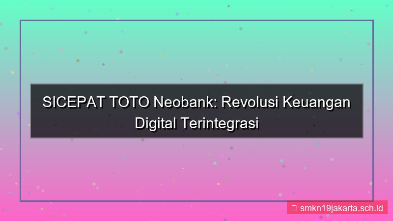 tampilan SICEPAT TOTO neobank sicepattoto
