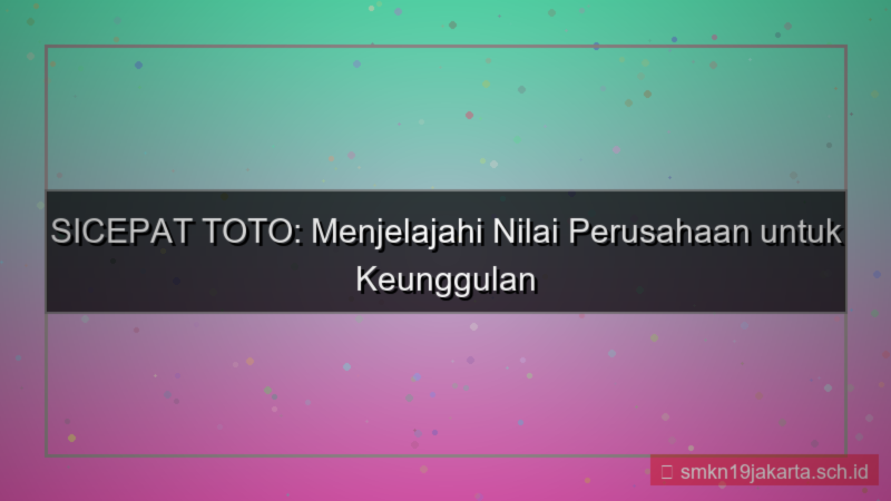 tampilan SICEPAT TOTO nilai perusahaan sicepattoto
