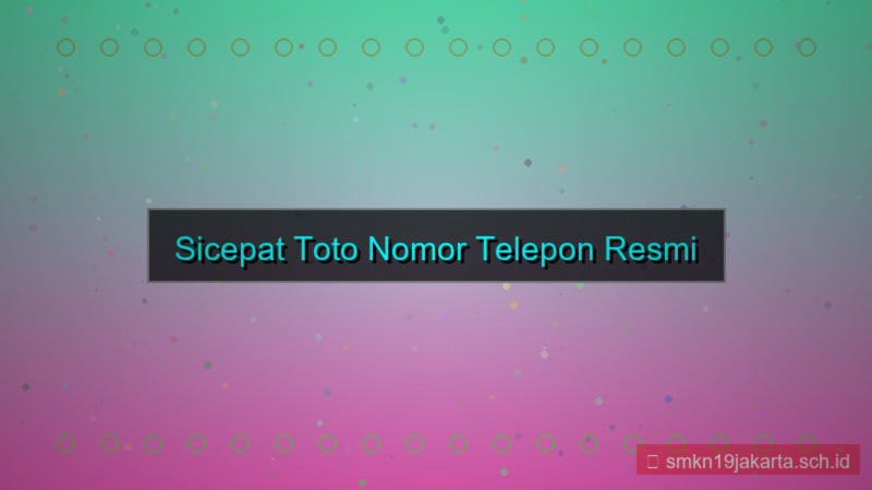 SICEPAT TOTO nomor telepon resmi
