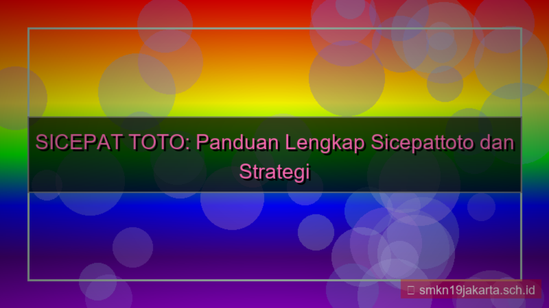 ilustrasi SICEPAT TOTO panduan lengkap sicepattoto