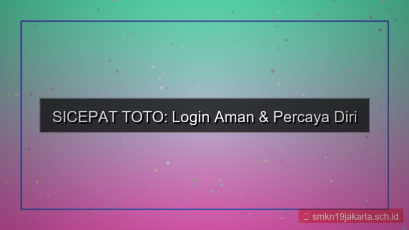konten SICEPAT TOTO percaya diri login sicepattoto