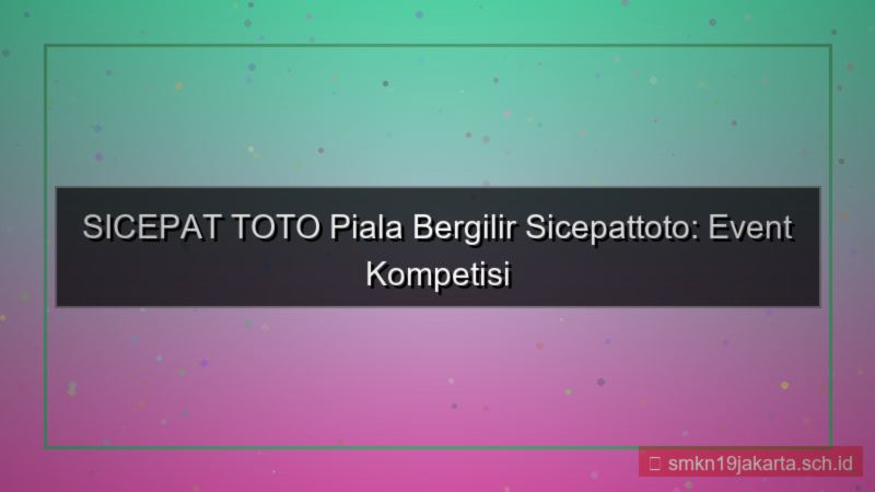 konten SICEPAT TOTO piala bergilir sicepattoto