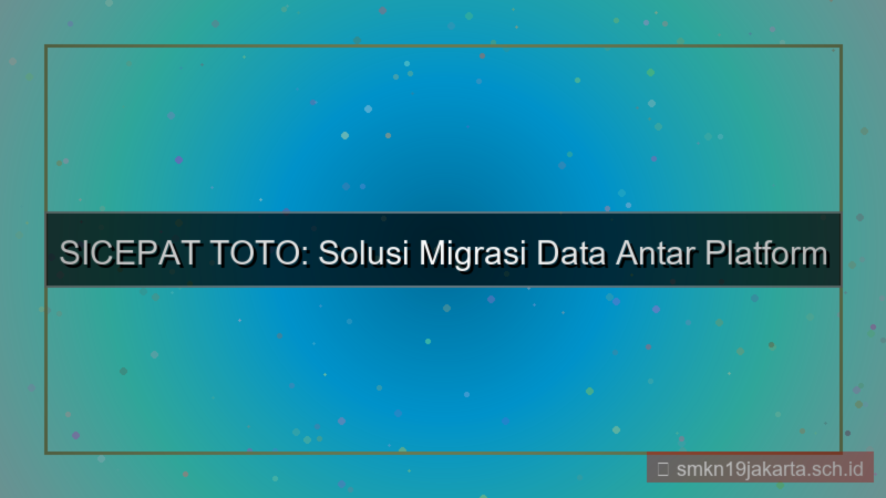 ilustrasi SICEPAT TOTO pindah data antar platform