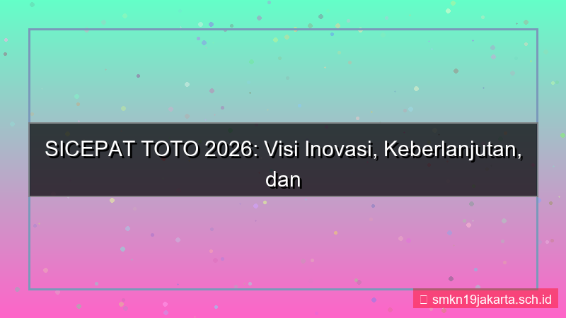 tampilan SICEPAT TOTO press release 2026