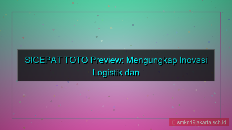 ilustrasi SICEPAT TOTO preview update 2026