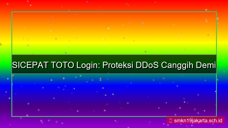 SICEPAT TOTO proteksi ddos login