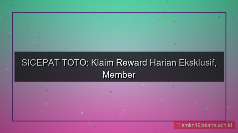 gambar SICEPAT TOTO reward harian member