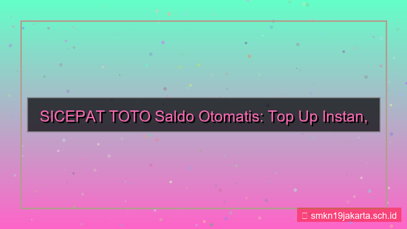 desain SICEPAT TOTO saldo masuk otomatis