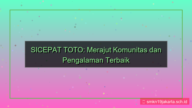 tampilan SICEPAT TOTO satu hati sicepattoto