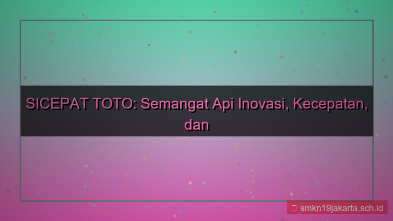 desain SICEPAT TOTO semangat api sicepattoto