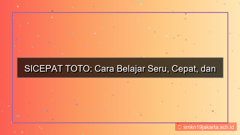 tampilan SICEPAT TOTO seru sambil belajar